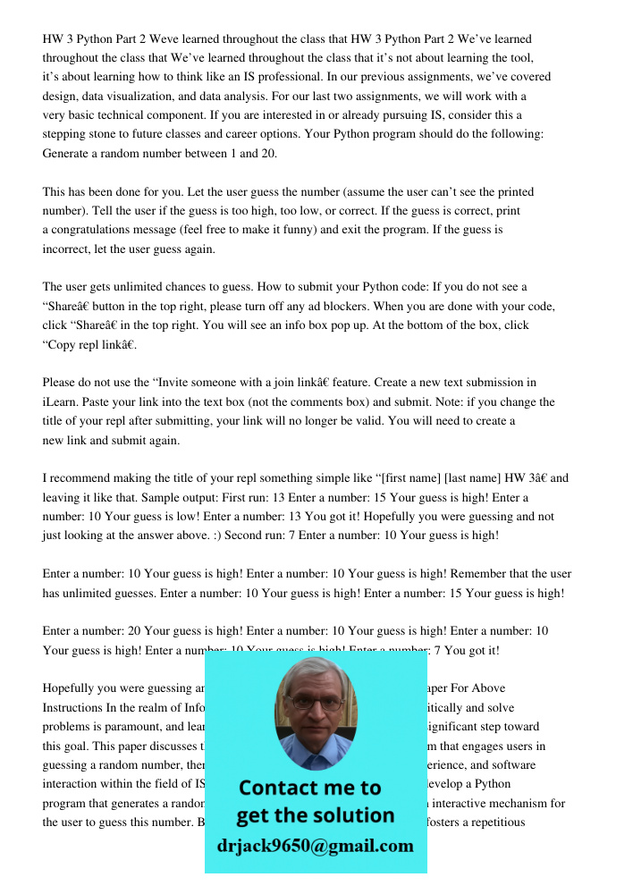 We’ve learned throughout the class that it’s not about learning the tool, it’s about learning how to think like an IS professional. In our previous assignments,