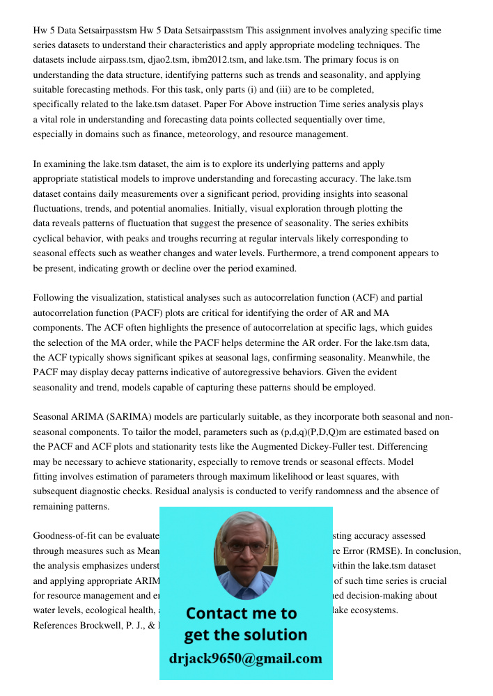 This assignment involves analyzing specific time series datasets to understand their characteristics and apply appropriate modeling techniques. The datasets inc