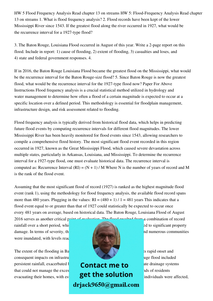 1. What is flood frequency analysis? 2. Flood records have been kept of the lower Mississippi River since 1543. If the greatest flood along the river occurred i