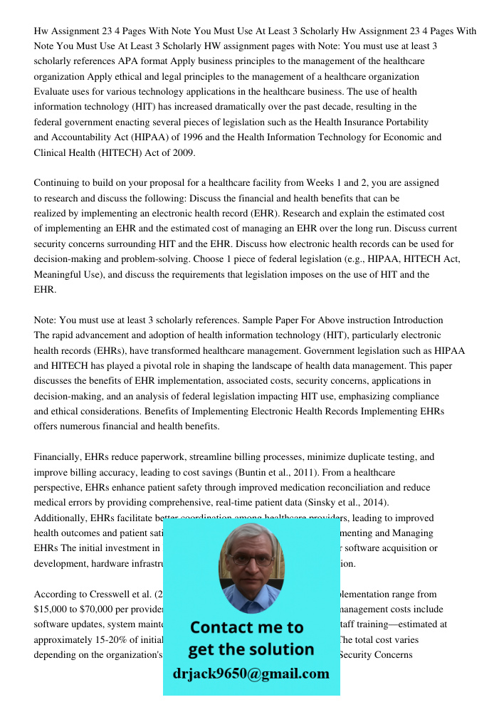 HW assignment pages with Note: You must use at least 3 scholarly references APA format Apply business principles to the management of the healthcare organizatio