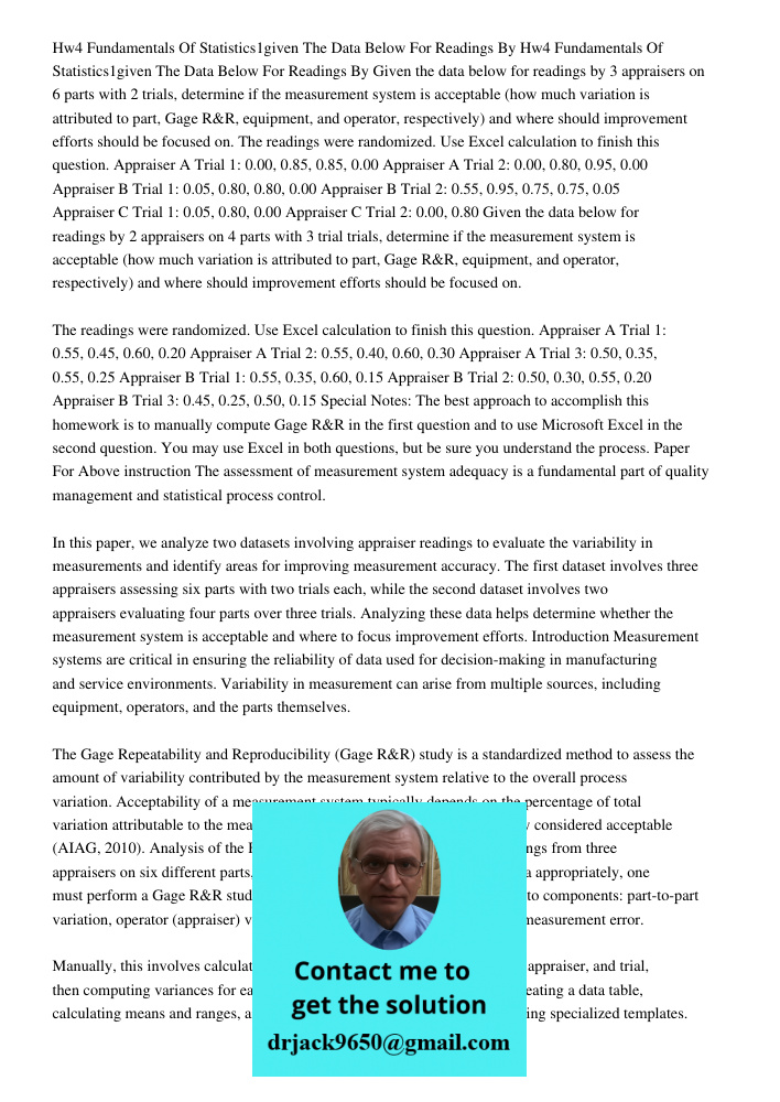 Given the data below for readings by 3 appraisers on 6 parts with 2 trials, determine if the measurement system is acceptable (how much variation is attributed 