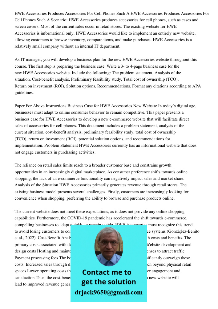 Scenario: HWE Accessories produces accessories for cell phones, such as cases and screen covers. Most of the current sales occur in retail stores. The existing 