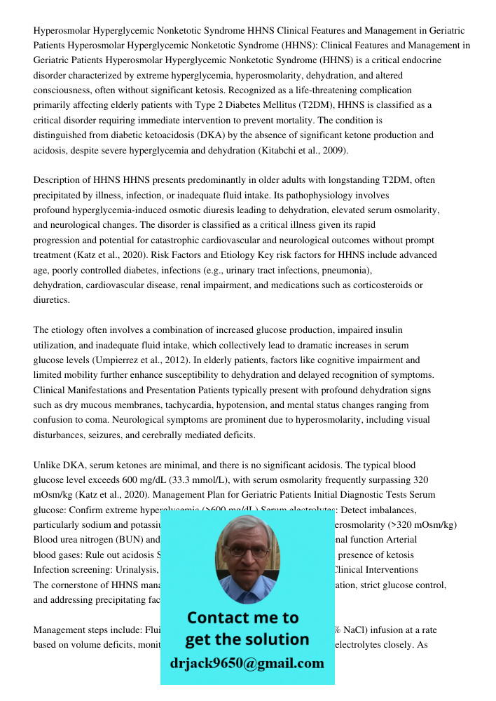 Hyperosmolar Hyperglycemic Nonketotic Syndrome (HHNS) is a critical endocrine disorder characterized by extreme hyperglycemia, hyperosmolarity, dehydration, and