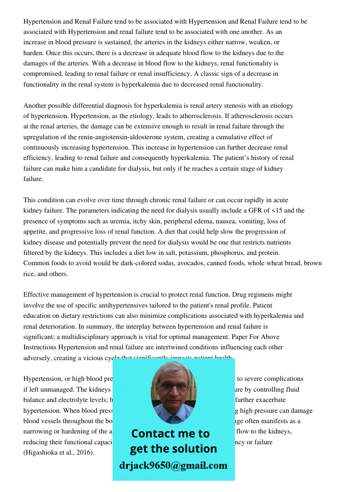 Hypertension and renal failure tend to be associated with one another. As an increase in blood pressure is sustained, the arteries in the kidneys either narrow,