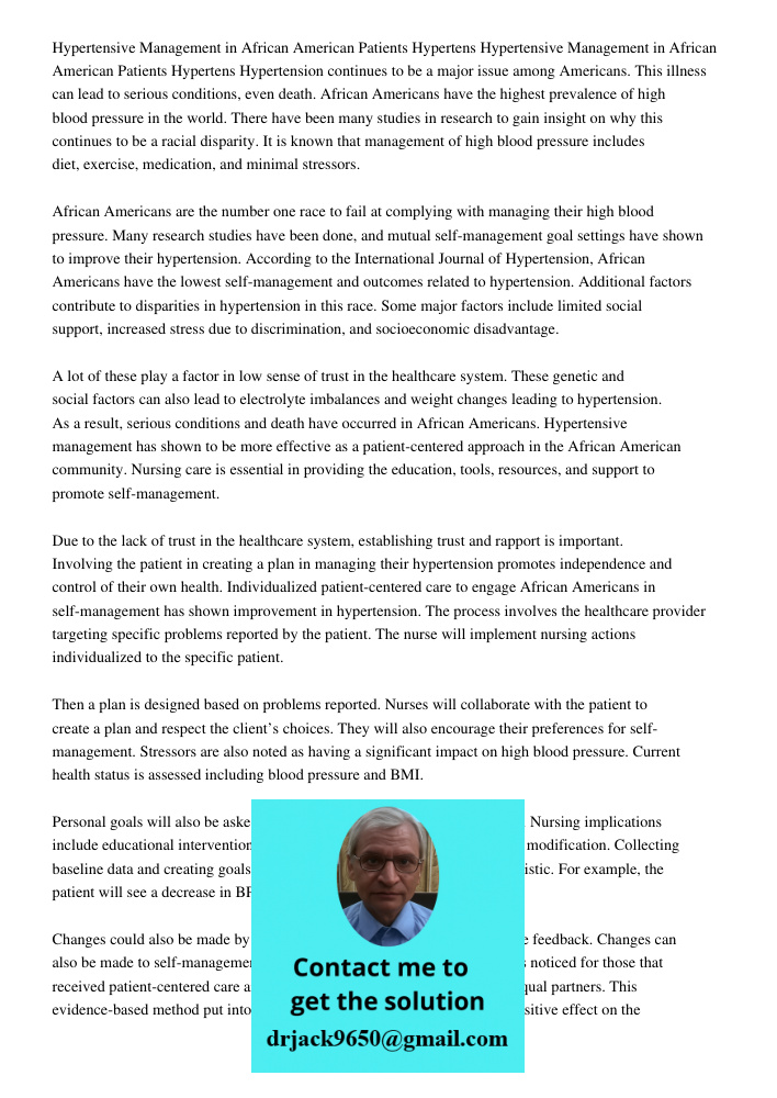 Hypertension continues to be a major issue among Americans. This illness can lead to serious conditions, even death. African Americans have the highest prevalen