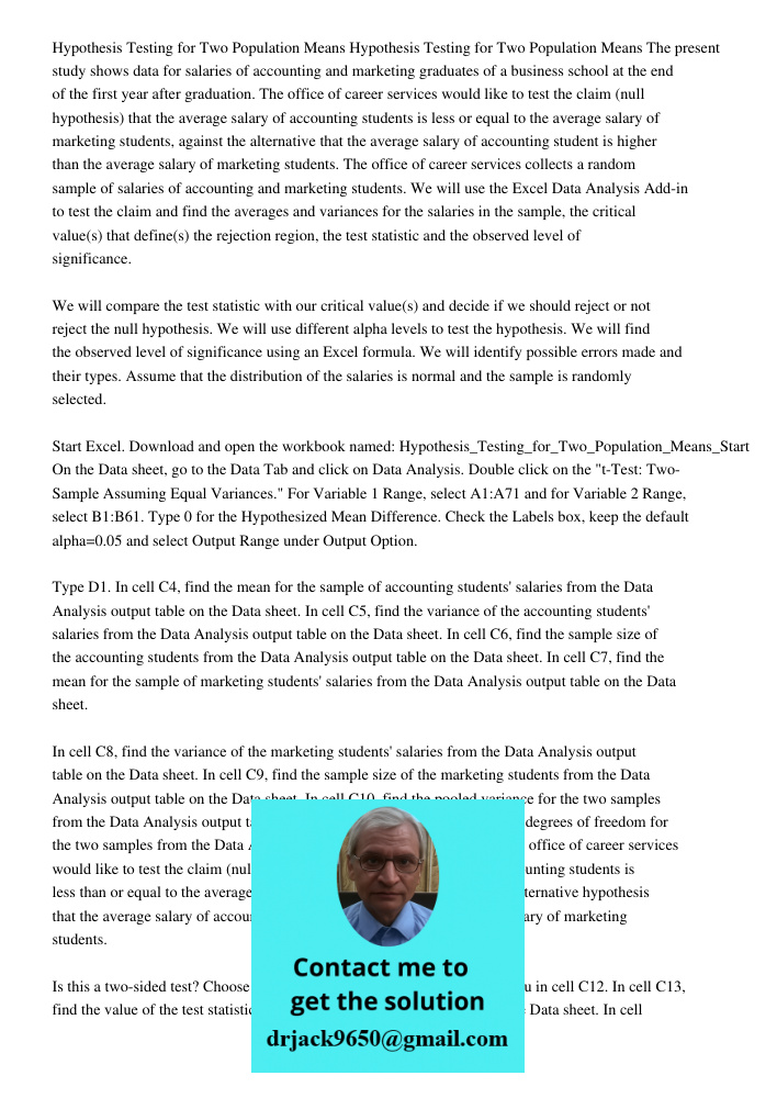 The present study shows data for salaries of accounting and marketing graduates of a business school at the end of the first year after graduation. The office o