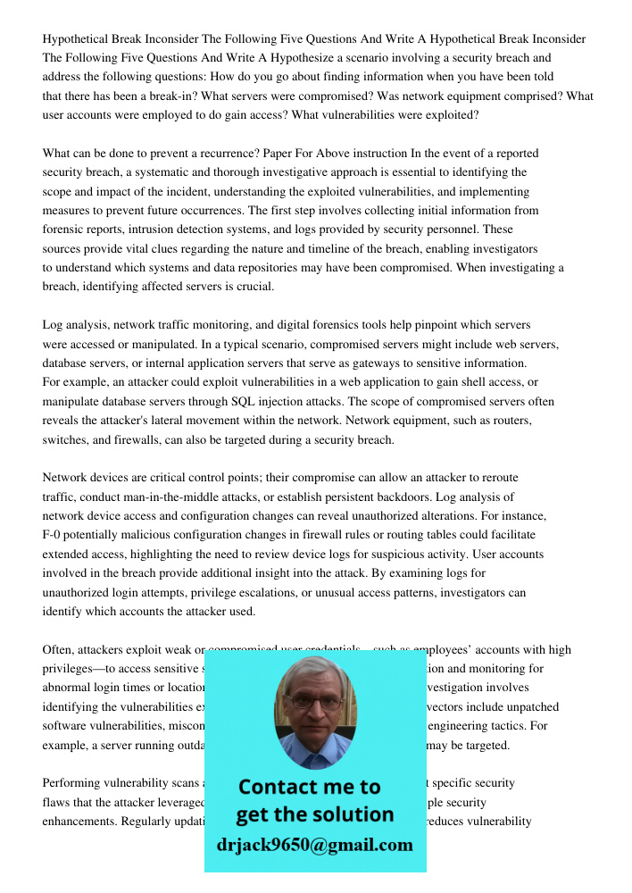 Hypothesize a scenario involving a security breach and address the following questions: How do you go about finding information when you have been told that the