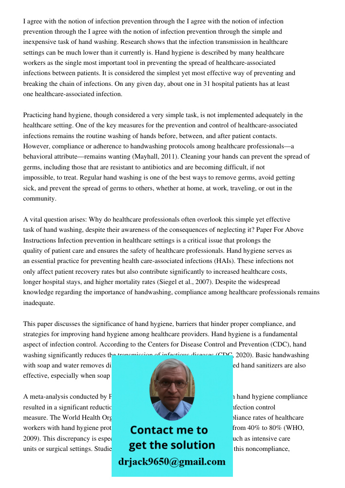 I agree with the notion of infection prevention through the simple and inexpensive task of hand washing. Research shows that the infection transmission in healt