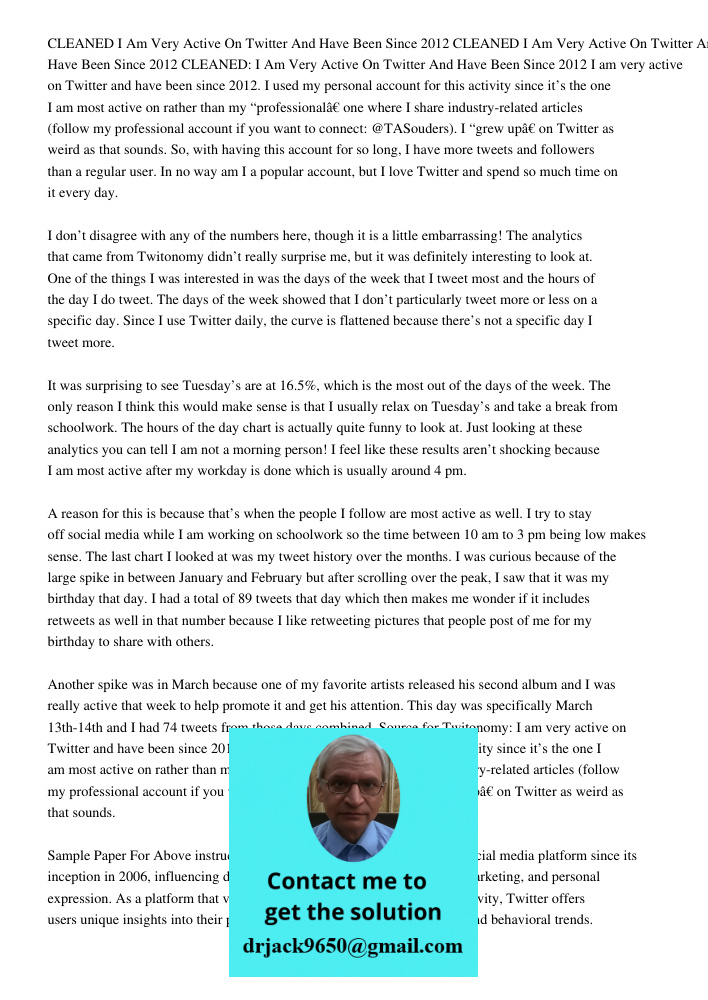 CLEANED I Am Very Active On Twitter And Have Been Since 2012 I am very active on Twitter and have been since 2012. I used my personal account for this activity 