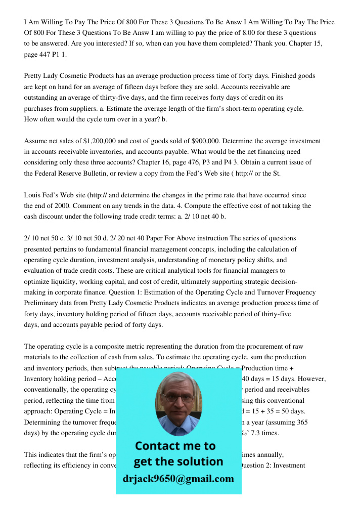 I am willing to pay the price of 8.00 for these 3 questions to be answered. Are you interested? If so, when can you have them completed? Thank you. Chapter 15, 
