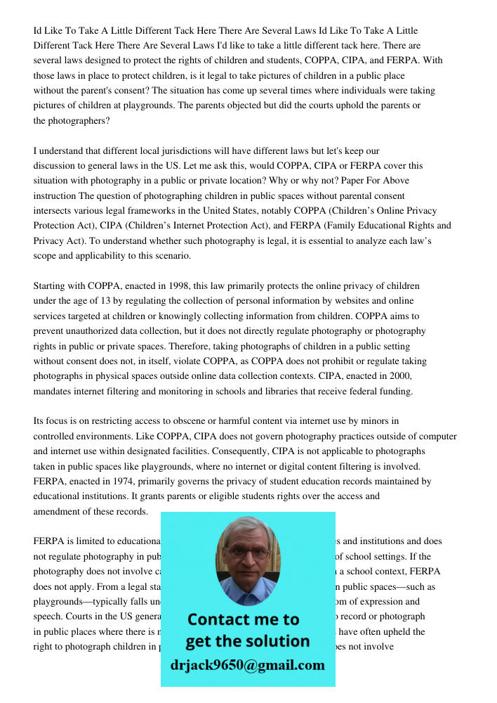 I'd like to take a little different tack here. There are several laws designed to protect the rights of children and students, COPPA, CIPA, and FERPA. With thos
