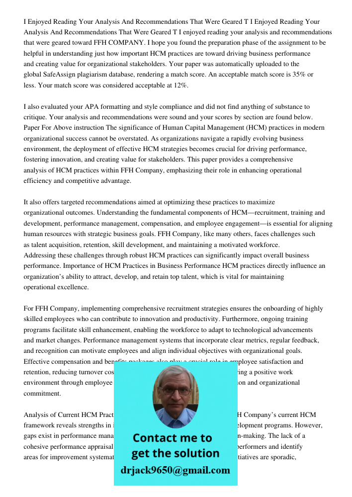I enjoyed reading your analysis and recommendations that were geared toward FFH COMPANY. I hope you found the preparation phase of the assignment to be helpful 