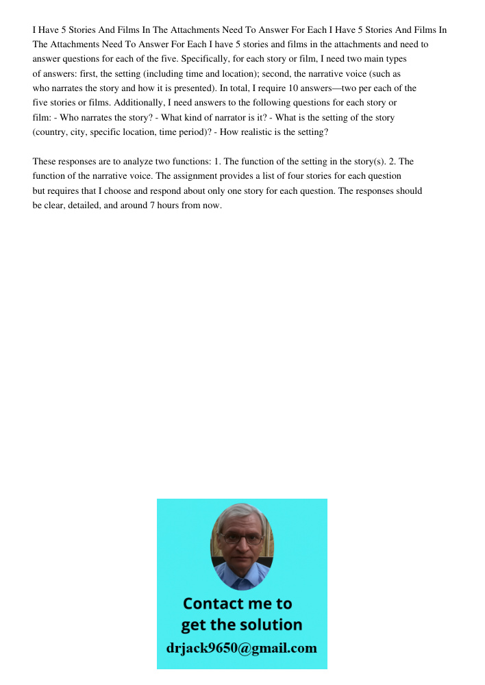 I have 5 stories and films in the attachments and need to answer questions for each of the five. Specifically, for each story or film, I need two main types of 