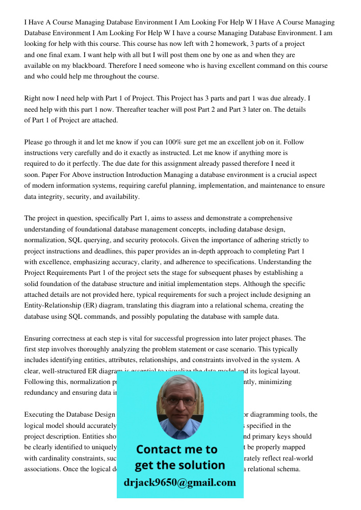 I have a course Managing Database Environment. I am looking for help with this course. This course has now left with 2 homework, 3 parts of a project and one fi