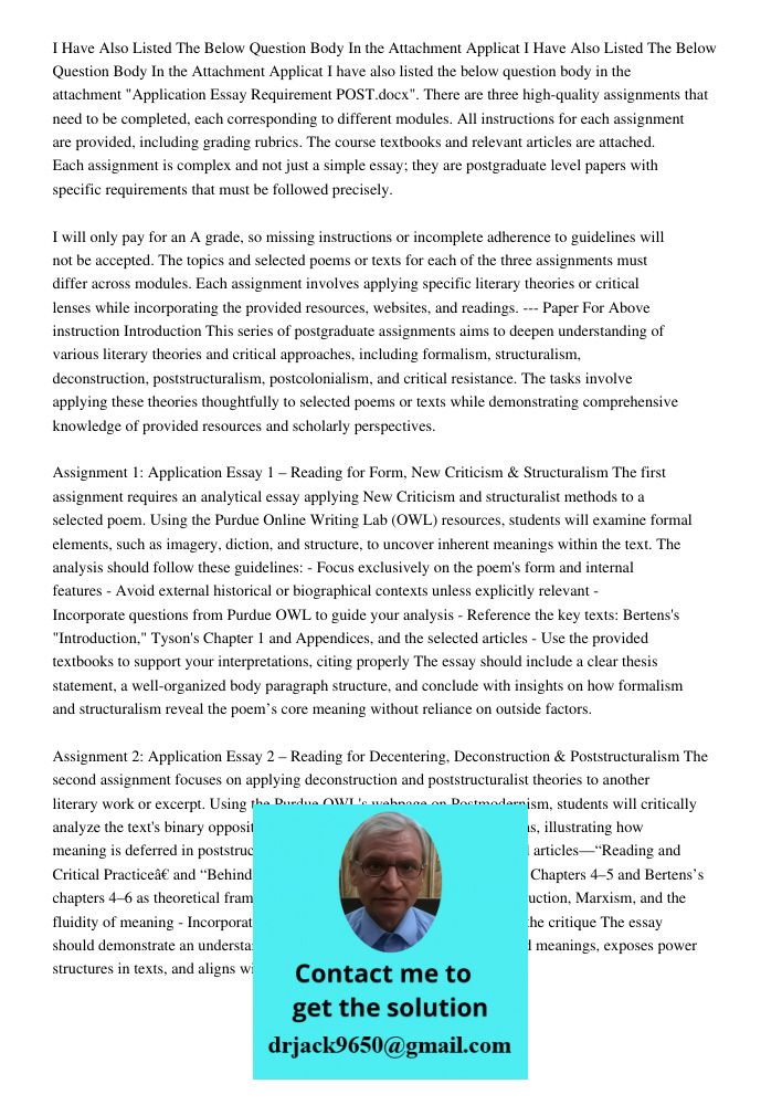 I have also listed the below question body in the attachment "Application Essay Requirement POST.docx". There are three high-quality assignments that need to be