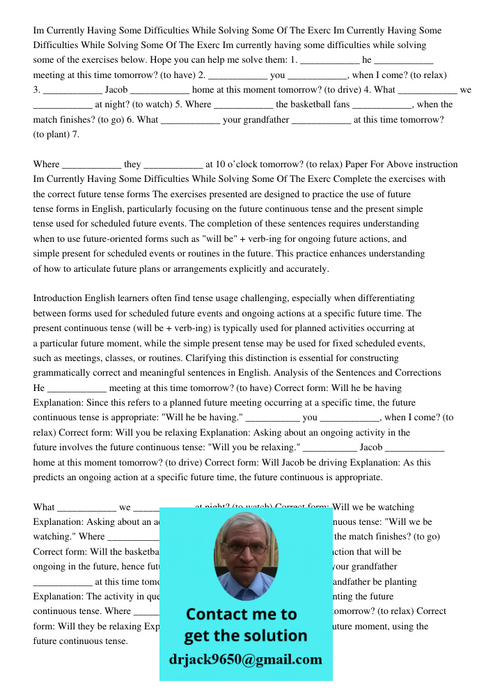 Im currently having some difficulties while solving some of the exercises below. Hope you can help me solve them: 1. ____________ he ____________ meeting at thi