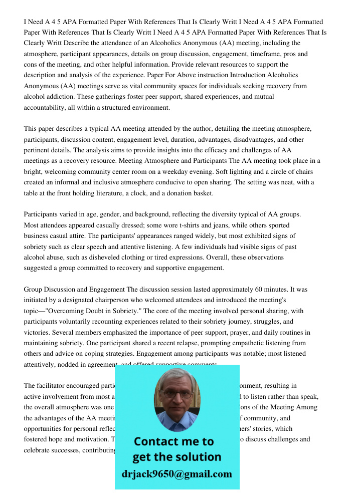 I Need A 4 5 APA Formatted Paper With References That Is Clearly Writt Describe the attendance of an Alcoholics Anonymous (AA) meeting, including the atmosphere