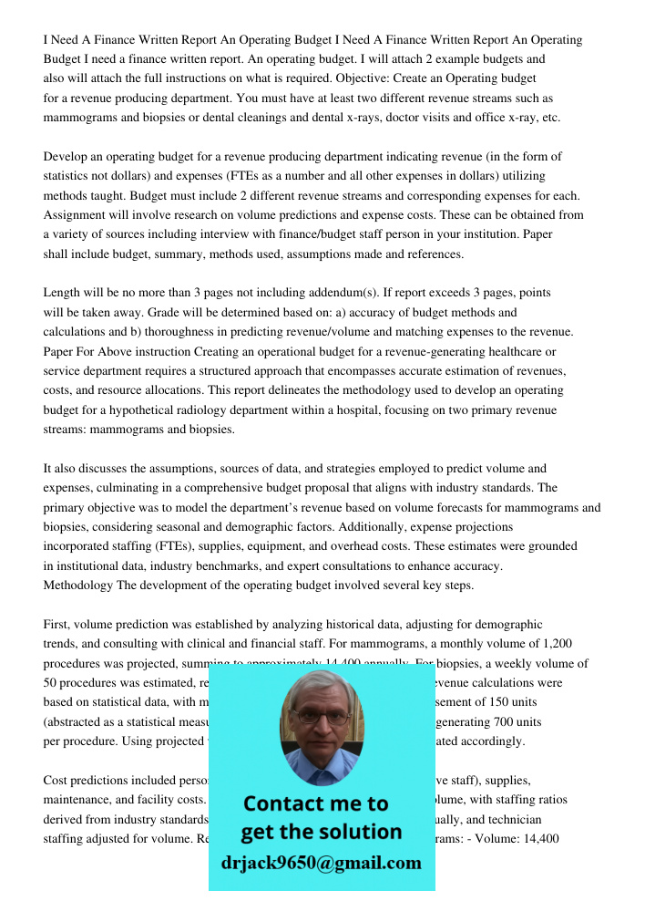 I need a finance written report. An operating budget. I will attach 2 example budgets and also will attach the full instructions on what is required. Objective: