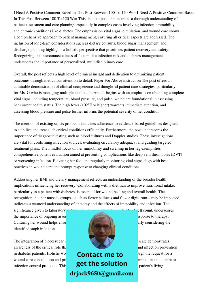 This detailed post demonstrates a thorough understanding of patient assessment and care planning, especially in complex cases involving infection, immobility, a