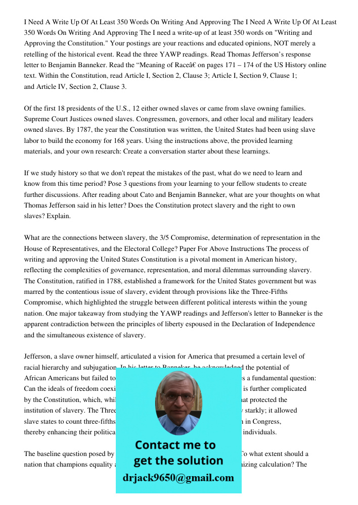 I need a write-up of at least 350 words on "Writing and Approving the Constitution." Your postings are your reactions and educated opinions, NOT merely a retell