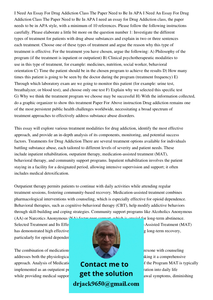 I need an essay for Drug Addiction class, the paper needs to be in APA style, with a minimum of 10 references. Please follow the following instructions carefull