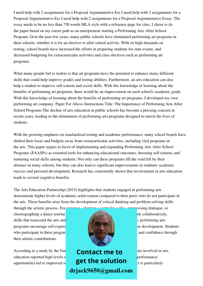 I need help with 2 assignments for a Proposal Argumentative Essay. The essay needs to be no less than 750 words MLA style with a reference page for cites. I cho