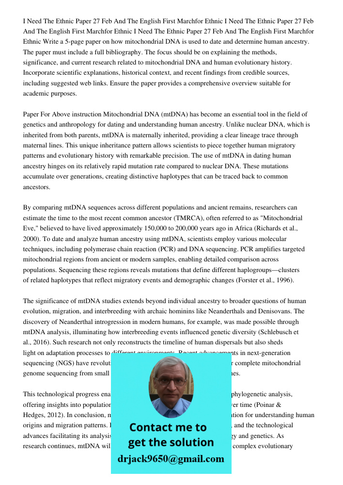 I Need The Ethnic Paper 27 Feb And The English First Marchfor Ethnic Write a 5-page paper on how mitochondrial DNA is used to date and determine human ancestry.