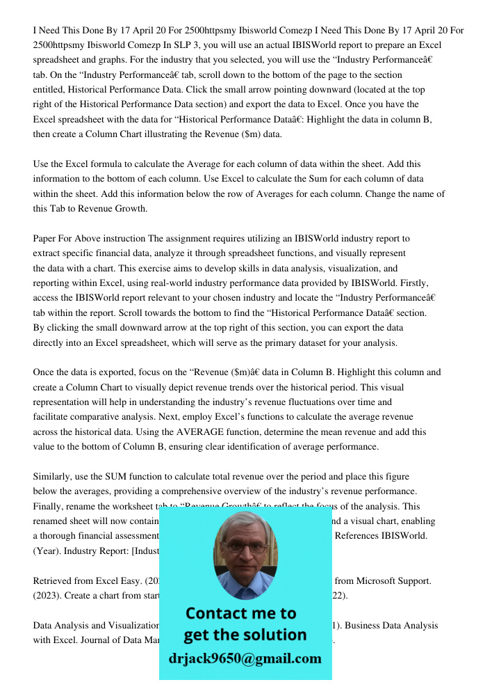 In SLP 3, you will use an actual IBISWorld report to prepare an Excel spreadsheet and graphs. For the industry that you selected, you will use the “Industry Per