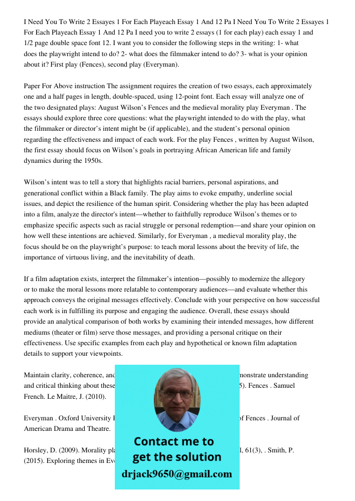 I need you to write 2 essays (1 for each play) each essay 1 and 1/2 page double space font 12. I want you to consider the following steps in the writing: 1- wha