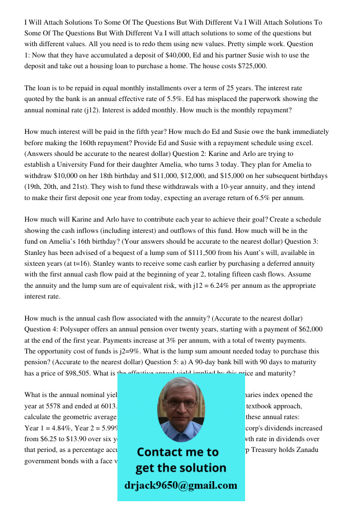 I will attach solutions to some of the questions but with different values. All you need is to redo them using new values. Pretty simple work. Question 1: Now t