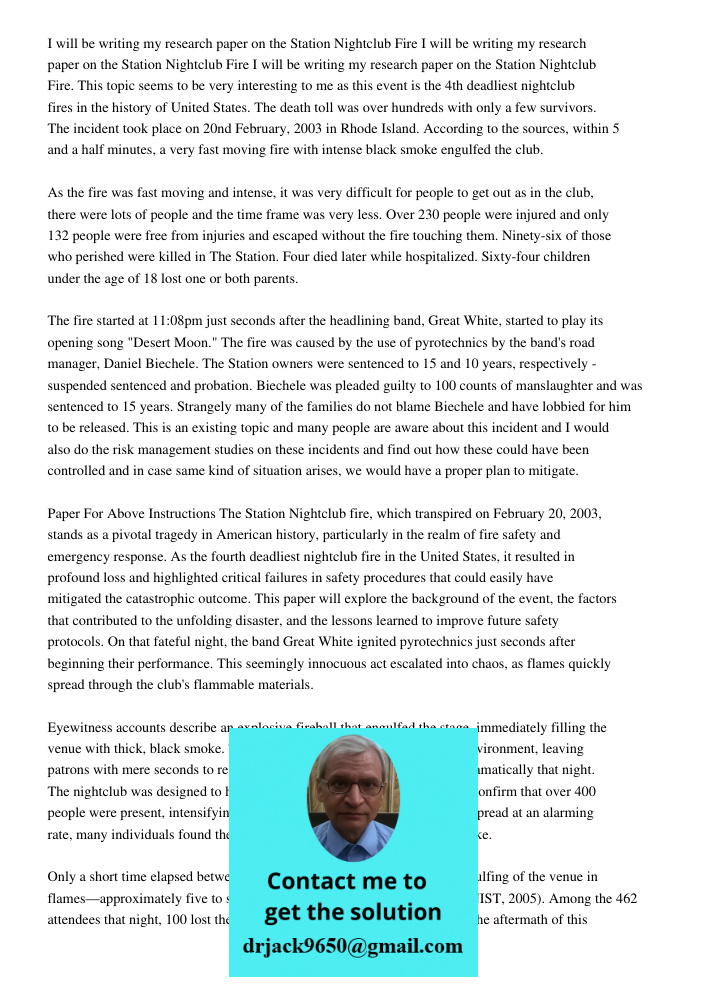 I will be writing my research paper on the Station Nightclub Fire. This topic seems to be very interesting to me as this event is the 4th deadliest nightclub fi