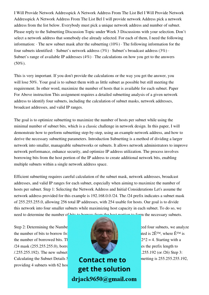 I will provide network Address pick a network address from the list below. Everybody must pick a unique network address and number of subnet. Please reply to th