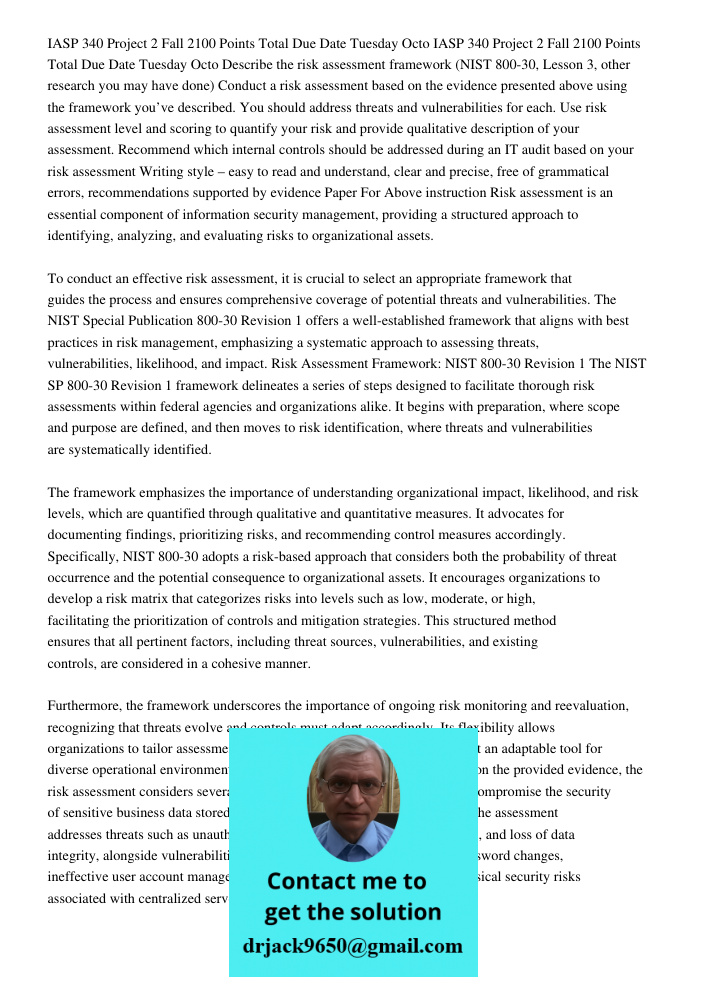 Describe the risk assessment framework (NIST 800-30, Lesson 3, other research you may have done) Conduct a risk assessment based on the evidence presented above