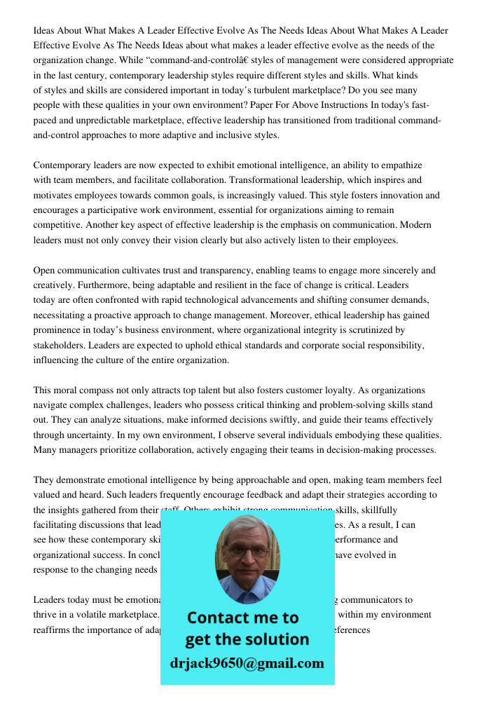 Ideas about what makes a leader effective evolve as the needs of the organization change. While “command-and-control” styles of management were considered appro