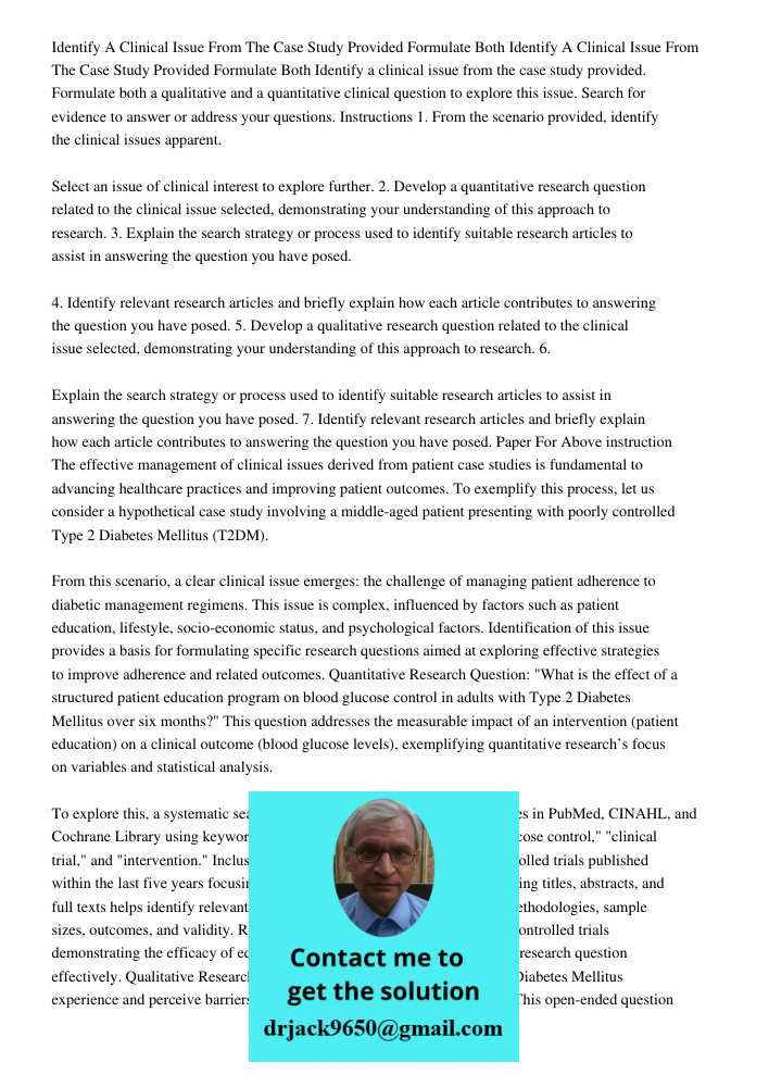 Identify a clinical issue from the case study provided. Formulate both a qualitative and a quantitative clinical question to explore this issue. Search for evid