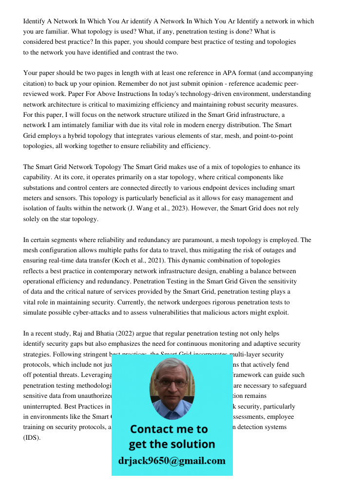 Identify a network in which you are familiar. What topology is used? What, if any, penetration testing is done? What is considered best practice? In this paper,