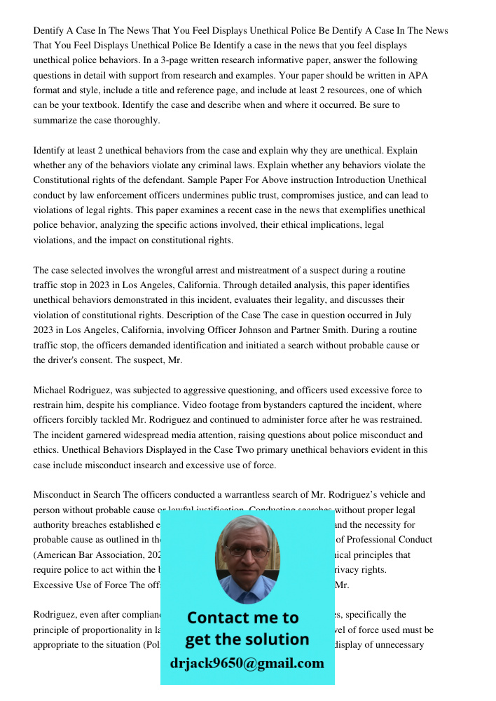 Identify a case in the news that you feel displays unethical police behaviors. In a 3-page written research informative paper, answer the following questions in