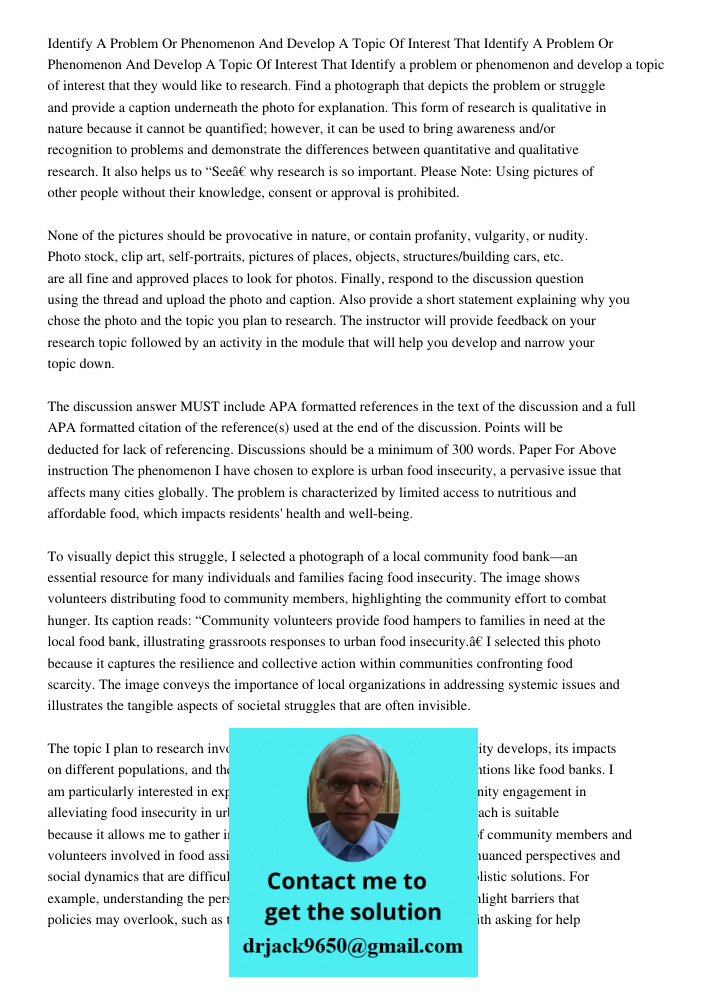 Identify a problem or phenomenon and develop a topic of interest that they would like to research. Find a photograph that depicts the problem or struggle and pr