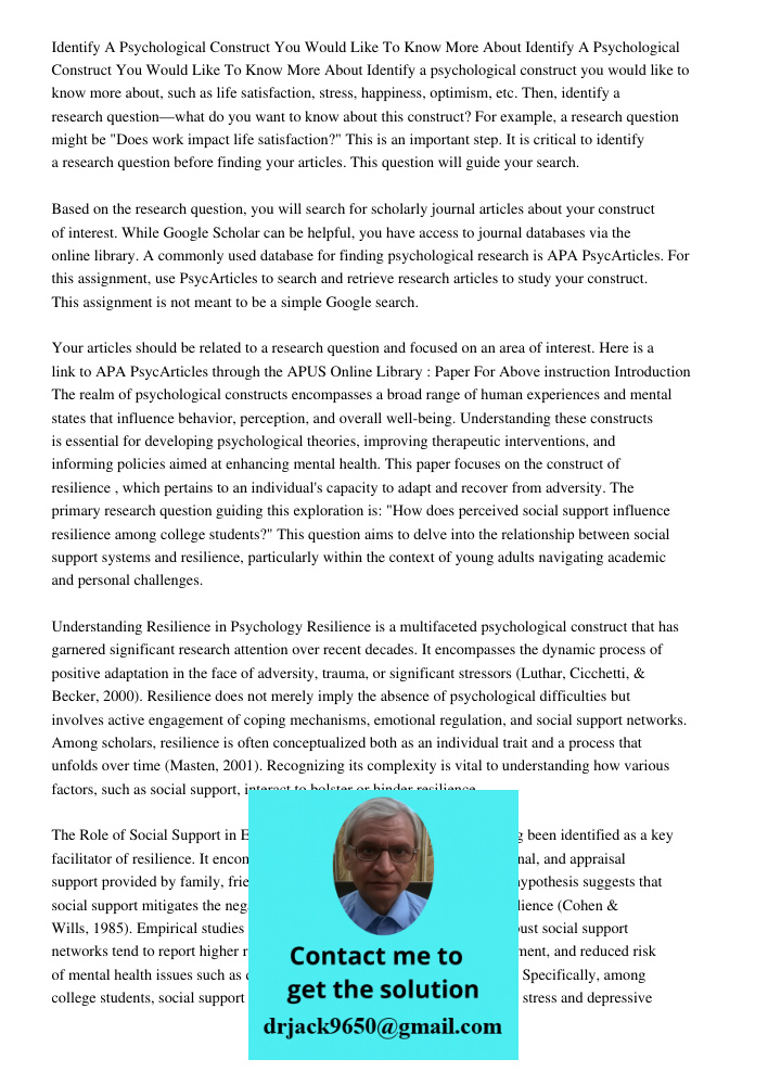Identify a psychological construct you would like to know more about, such as life satisfaction, stress, happiness, optimism, etc. Then, identify a research que