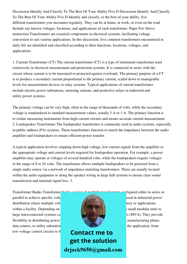 Identify and classify, to the best of your ability, five different transformers you encounter regularly. They can be at home, at work, or even on the road. Incl