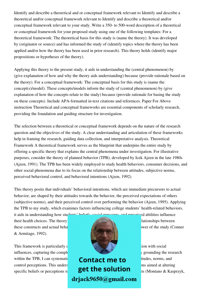 Identify and describe a theoretical and/or conceptual framework relevant to your study. Write a 350- to 500-word description of a theoretical or conceptual fram