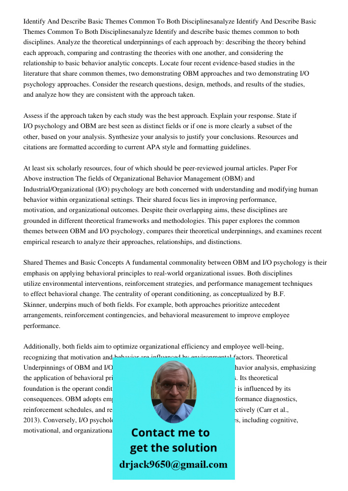Identify and describe basic themes common to both disciplines. Analyze the theoretical underpinnings of each approach by: describing the theory behind each appr
