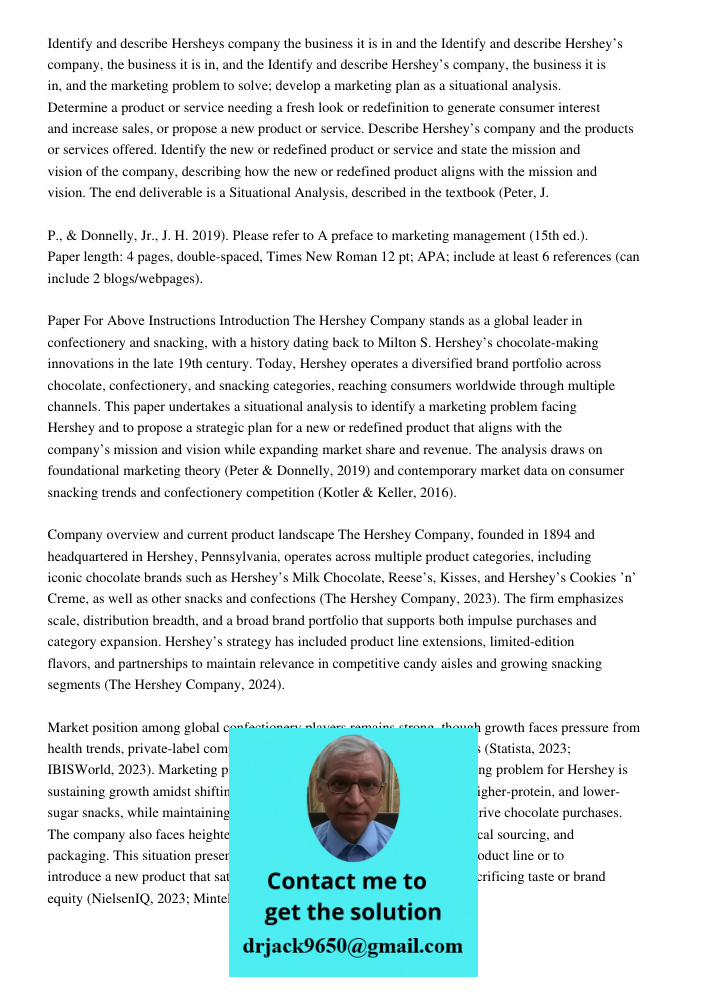 Identify and describe Hershey’s company, the business it is in, and the marketing problem to solve; develop a marketing plan as a situational analysis. Determin