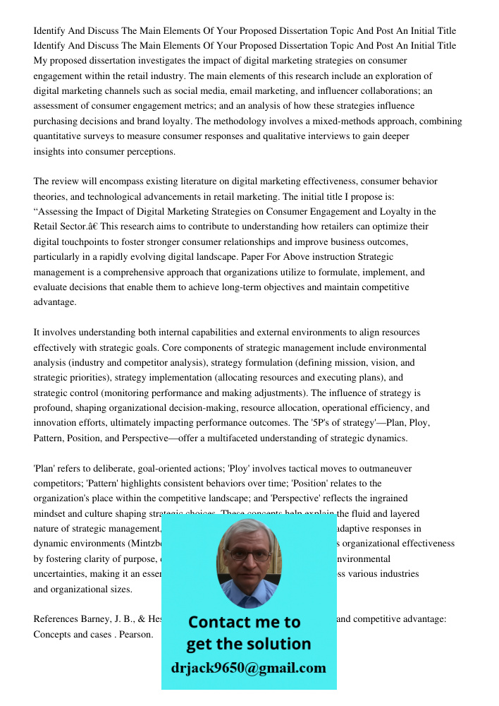 My proposed dissertation investigates the impact of digital marketing strategies on consumer engagement within the retail industry. The main elements of this re