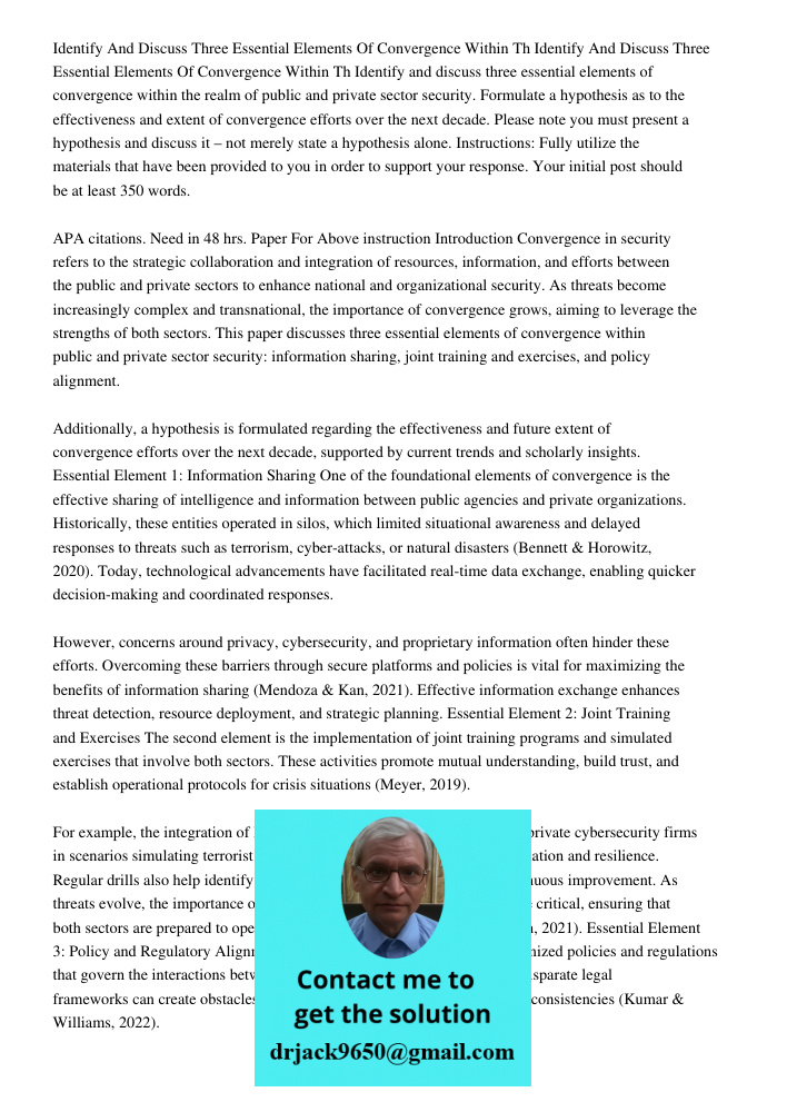Identify and discuss three essential elements of convergence within the realm of public and private sector security. Formulate a hypothesis as to the effectiven