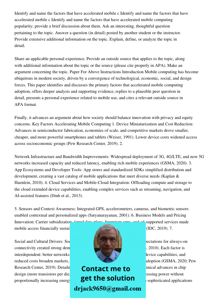 Identify and name the factors that have accelerated mobile computing popularity; provide a brief discussion about them. Ask an interesting, thoughtful question 