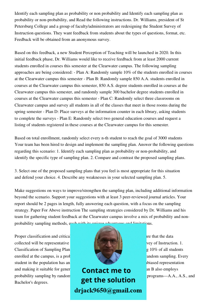 Read the following instructions. Dr. Williams, president of St Petersburg College and a group of faculty/administrators are redesigning the Student Survey of In