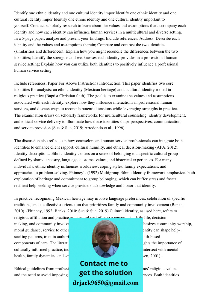 Identify one ethnic identity and one cultural identity important to yourself. Conduct scholarly research to learn about the values and assumptions that accompan