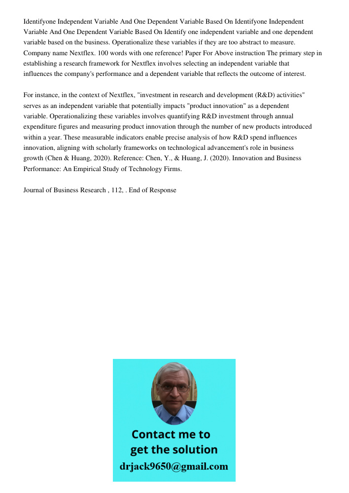 Identify one independent variable and one dependent variable based on the business. Operationalize these variables if they are too abstract to measure. Company 
