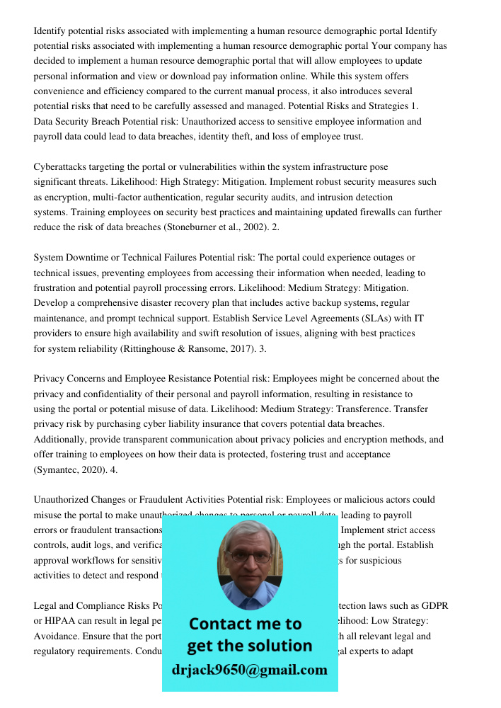 Your company has decided to implement a human resource demographic portal that will allow employees to update personal information and view or download pay info